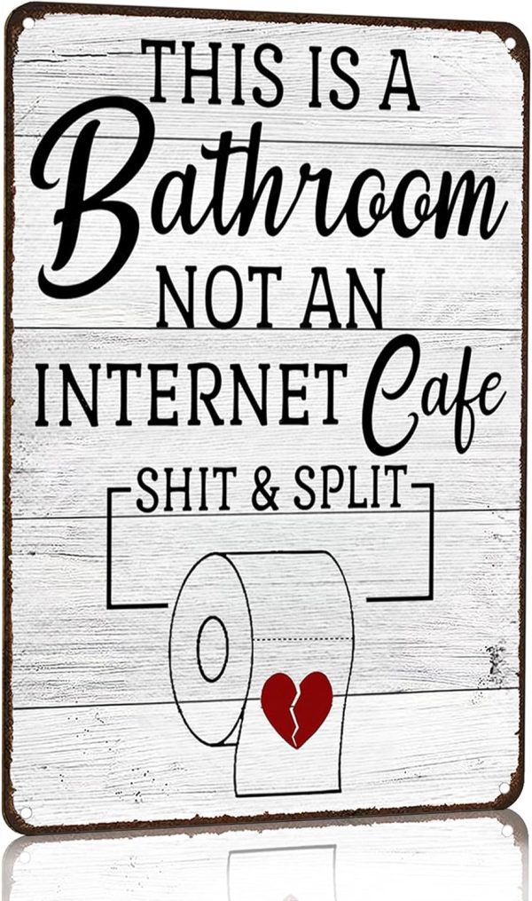 Funny Sarcastic Bathroom Toilet Decor Sign This Is A Bathroom Not An Internet Cafe Quotes Wall Art Vintage Tin Sign